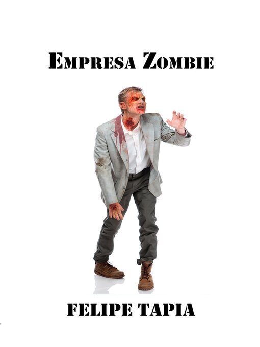 Title details for Empresa Zombie by Tapia Felipe - Available